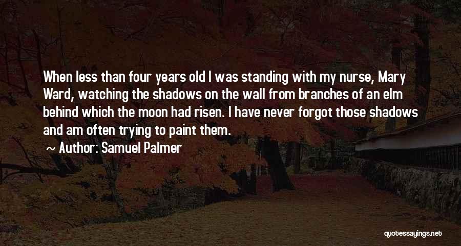 Samuel Palmer Quotes 804856