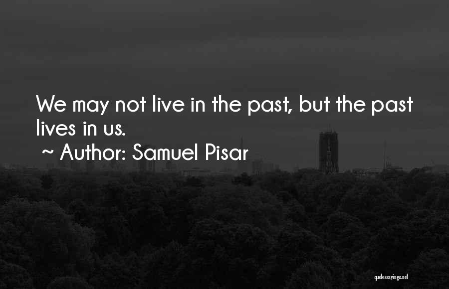 Samuel Pisar Quotes 1479221