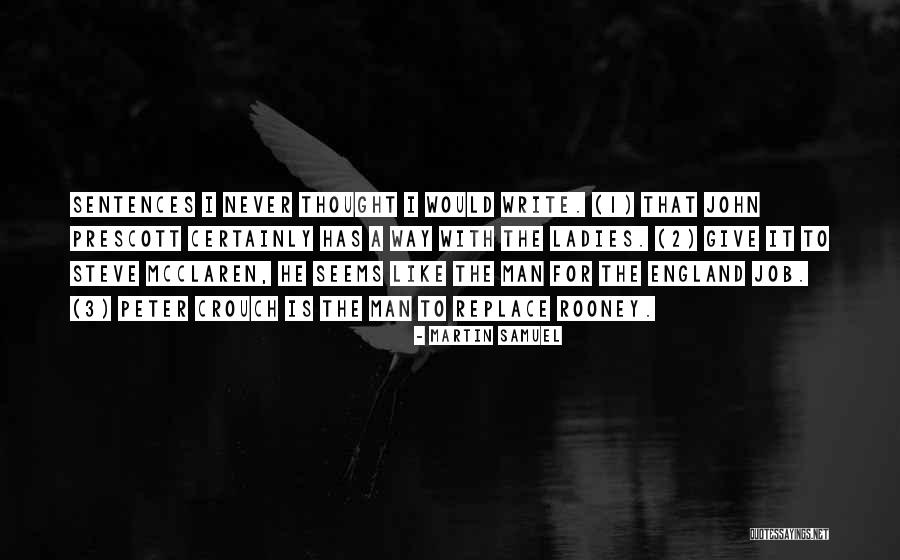 Samuel Prescott Quotes By Martin Samuel Samuel Prescott Quotes By Martin Samuel