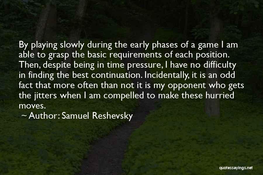 Samuel Reshevsky Quotes 1403147