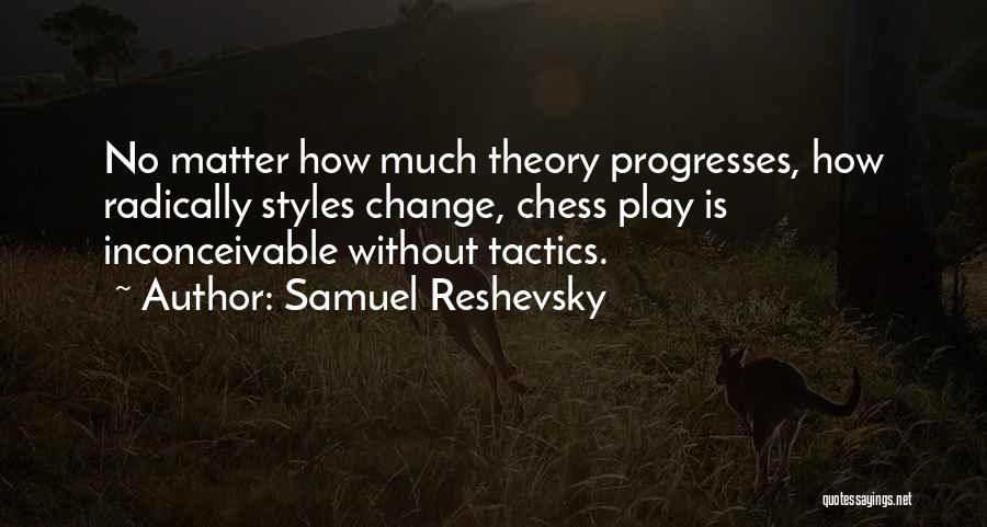 Samuel Reshevsky Quotes 1500271