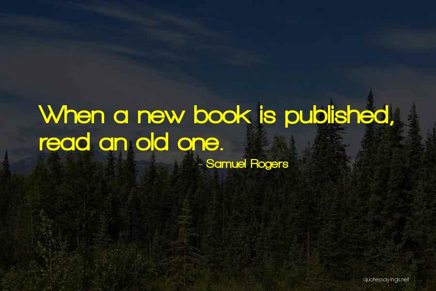 Samuel Rogers Quotes 522054 Samuel Rogers Quotes 522054