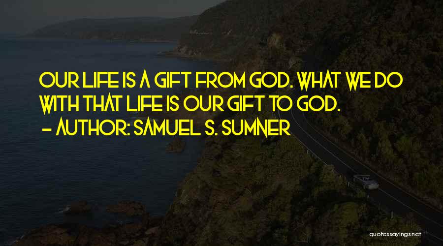 Samuel S. Sumner Quotes 376078