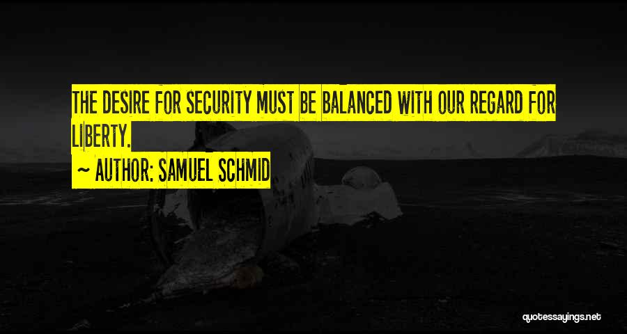 Samuel Schmid Quotes 1905174