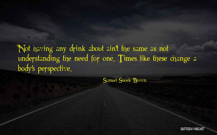 Samuel Snoek-Brown Quotes 1397087