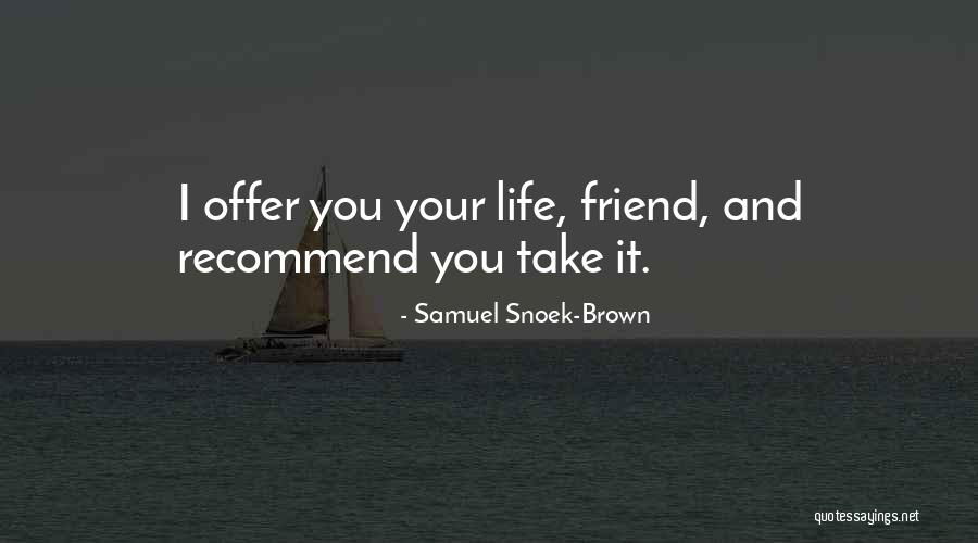 Samuel Snoek-Brown Quotes 1837738