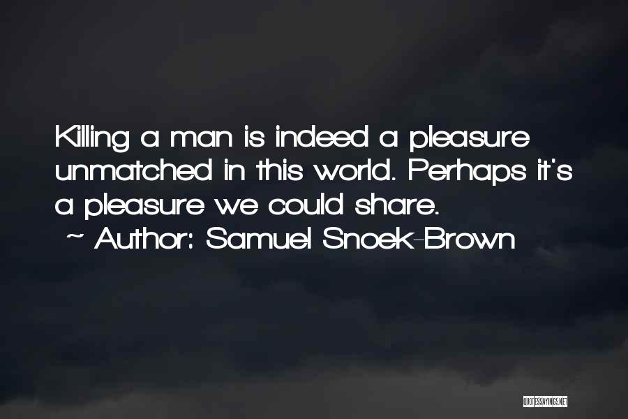 Samuel Snoek-Brown Quotes 556132