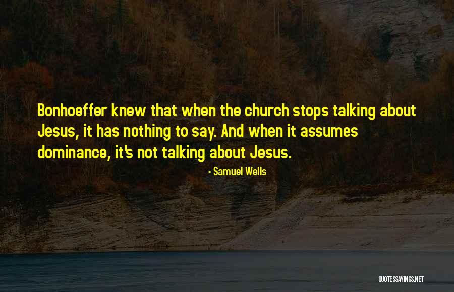 Samuel Wells Quotes 1070642