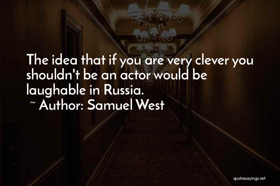 Samuel West Quotes 1112268