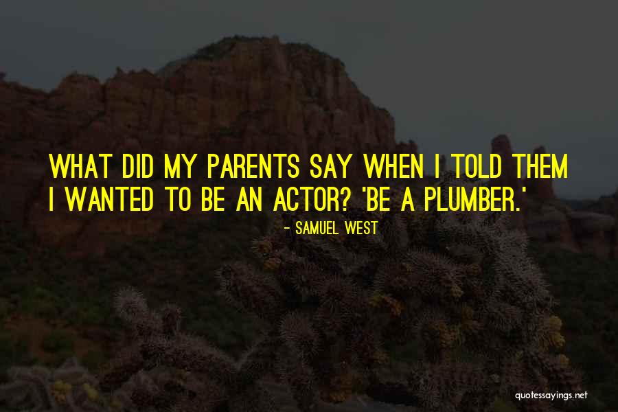Samuel West Quotes 1174993 Samuel West Quotes 1174993