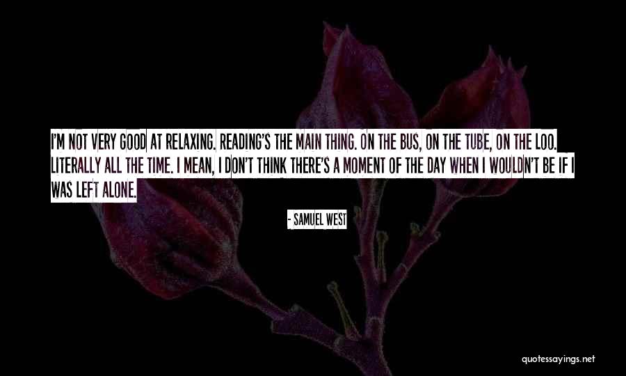 Samuel West Quotes 563942 Samuel West Quotes 563942
