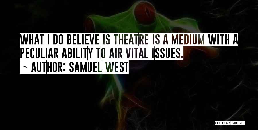 Samuel West Quotes 900530