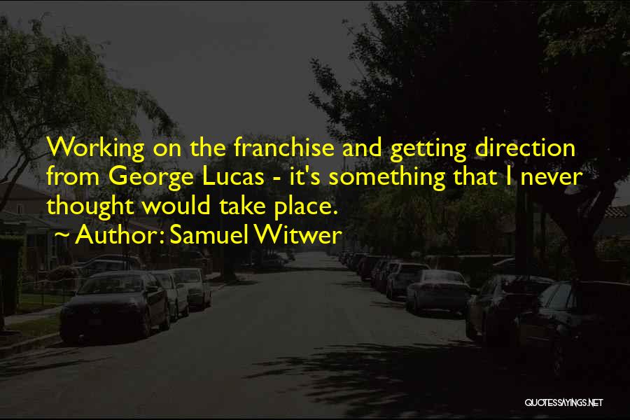 Samuel Witwer Quotes 319549