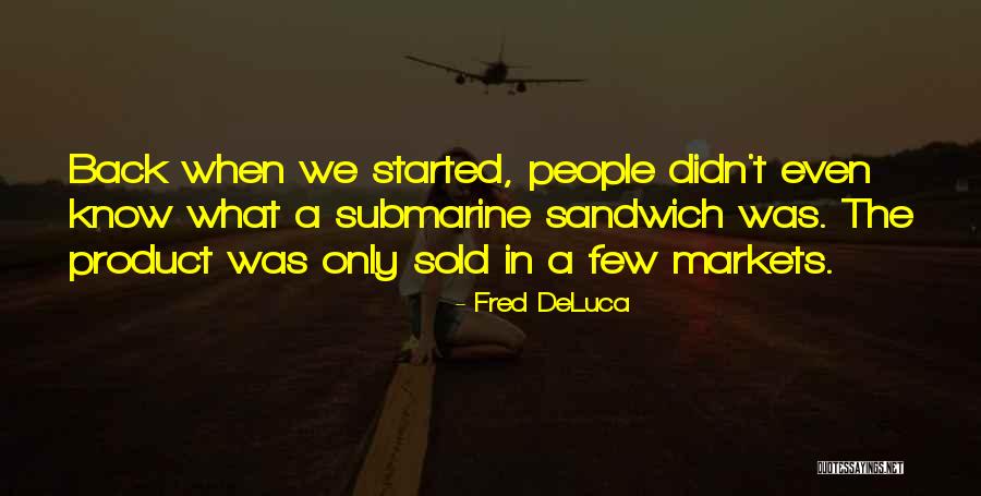 Samueli School Quotes By Fred DeLuca Samueli School Quotes By Fred DeLuca