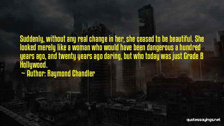 Samuelle Living Quotes By Raymond Chandler