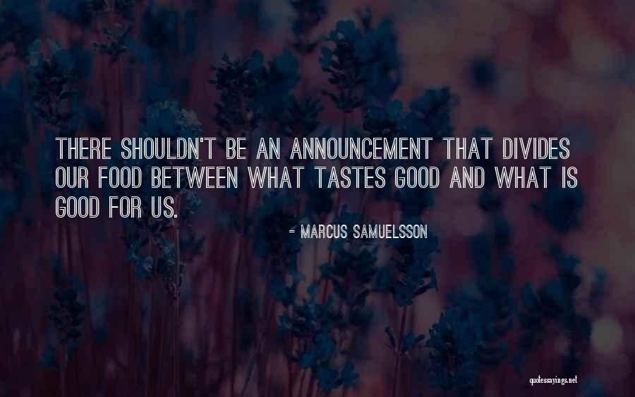 Samuelsson Marcus Quotes By Marcus Samuelsson Samuelsson Marcus Quotes By Marcus Samuelsson