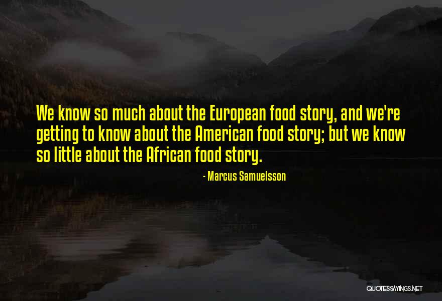 Samuelsson Marcus Quotes By Marcus Samuelsson Samuelsson Marcus Quotes By Marcus Samuelsson