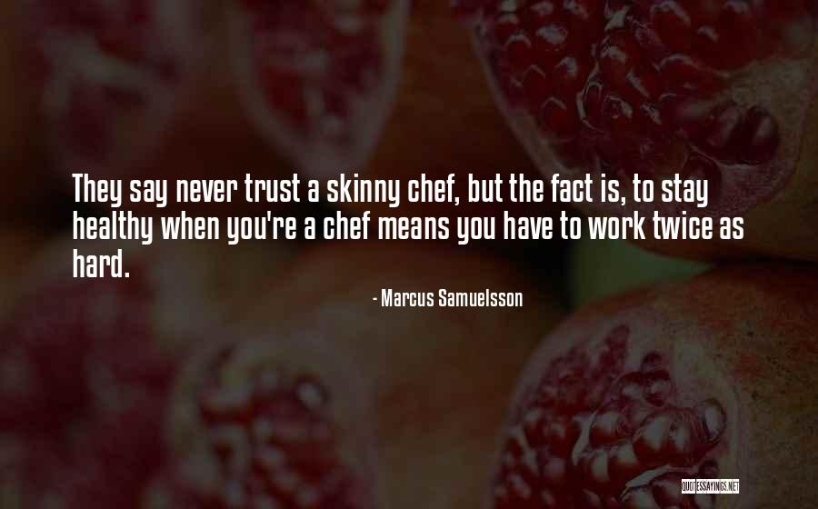 Samuelsson Marcus Quotes By Marcus Samuelsson Samuelsson Marcus Quotes By Marcus Samuelsson
