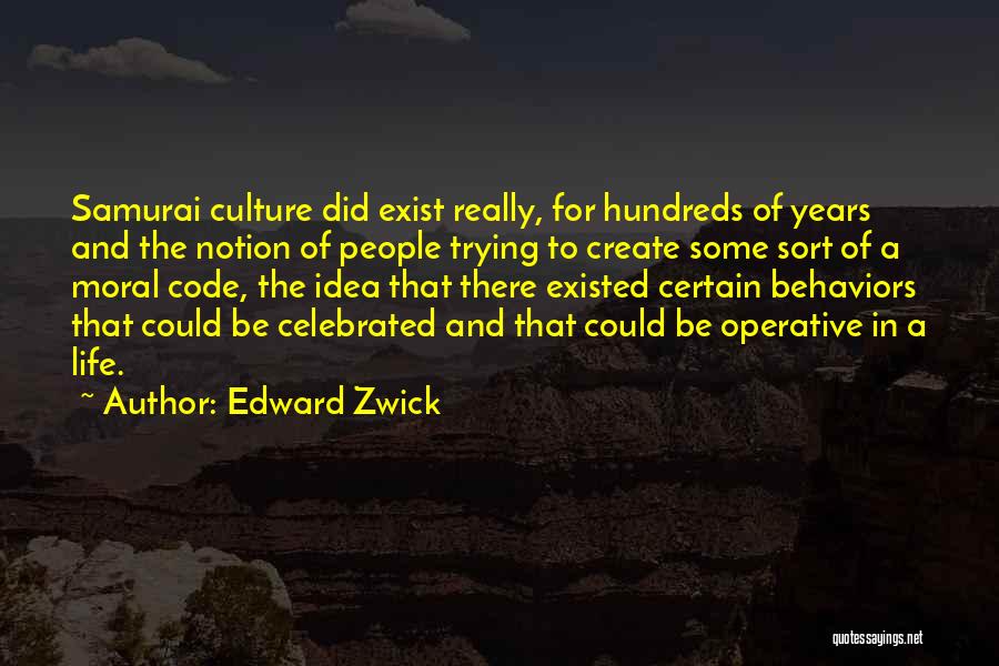 Samurai Code Quotes By Edward Zwick