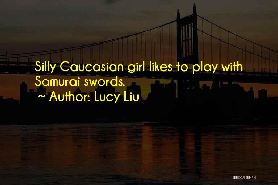 Samurai Cop Quotes By Lucy Liu