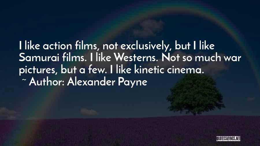 Samurai Quotes By Alexander Payne