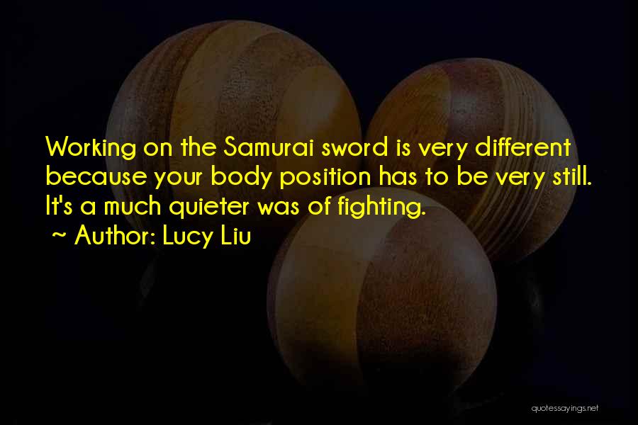 Samurai Sword Quotes By Lucy Liu
