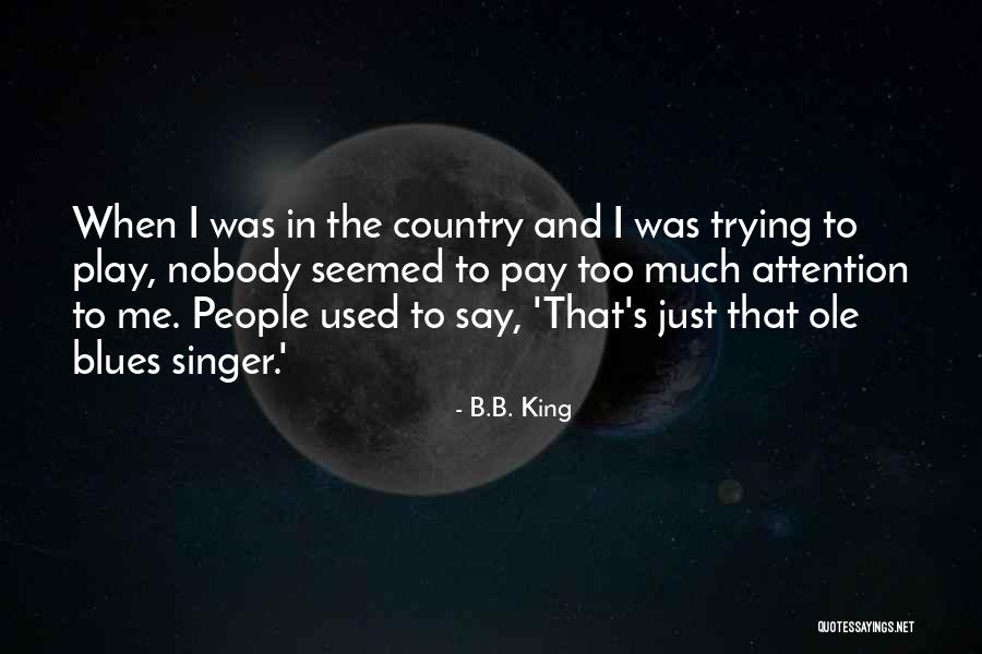 Samvit Prakash Quotes By B.B. King Samvit Prakash Quotes By B.B. King
