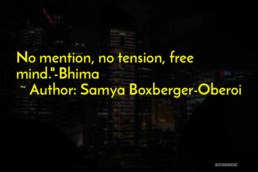 Samya Boxberger-Oberoi Quotes 1314124