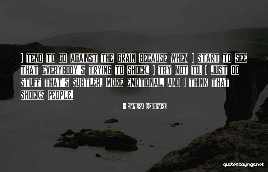 Samyabrata Ray Quotes By Sandra Bernhard Samyabrata Ray Quotes By Sandra Bernhard