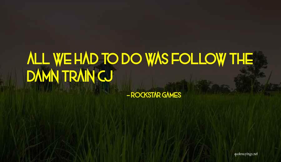 San Andreas Best Quotes By Rockstar Games San Andreas Best Quotes By Rockstar Games