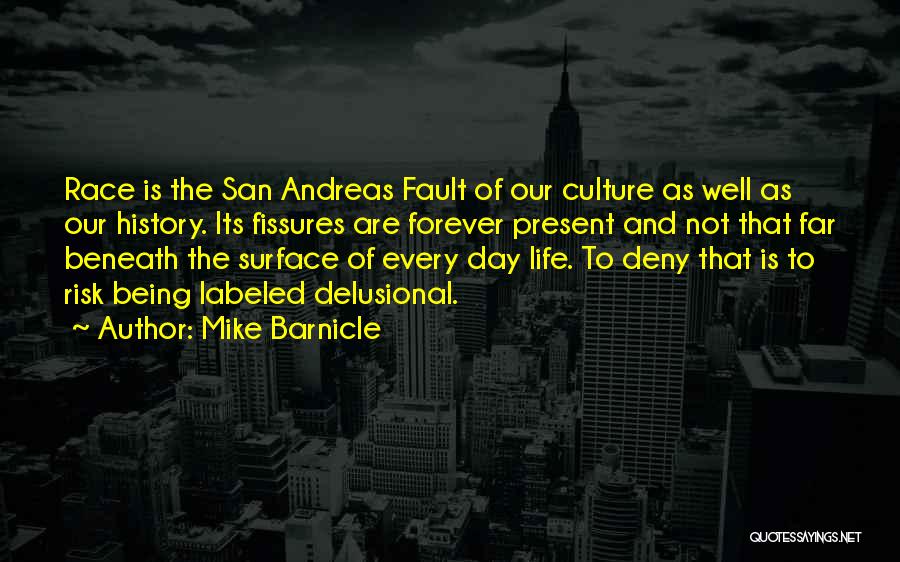 San Andreas Fault Quotes By Mike Barnicle