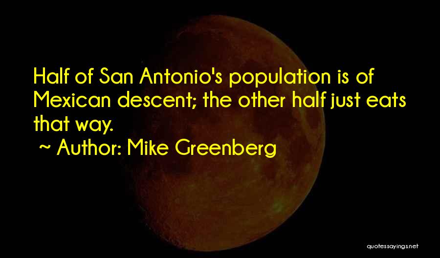 San Antonio Quotes By Mike Greenberg