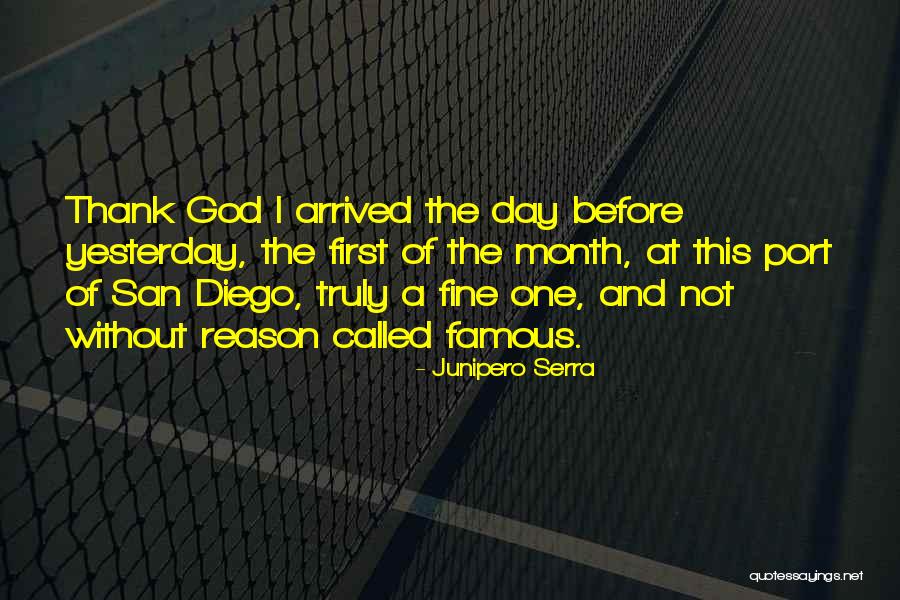 San Diego Famous Quotes By Junipero Serra San Diego Famous Quotes By Junipero Serra