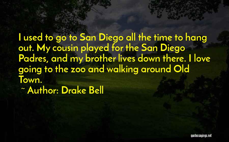 San Diego Padres Quotes By Drake Bell