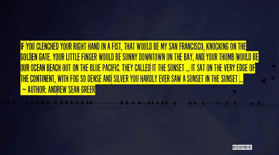 San Francisco Fog Quotes By Andrew Sean Greer