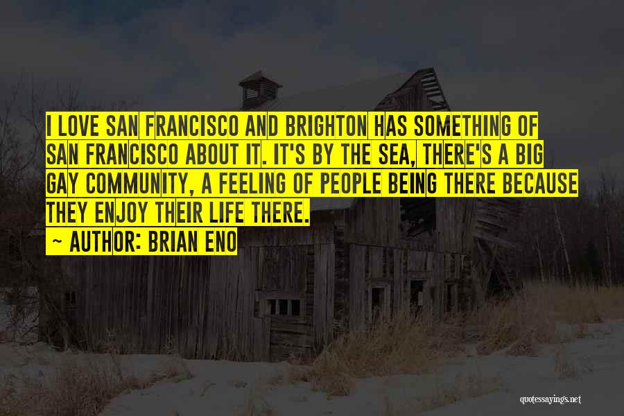 San Francisco Quotes By Brian Eno