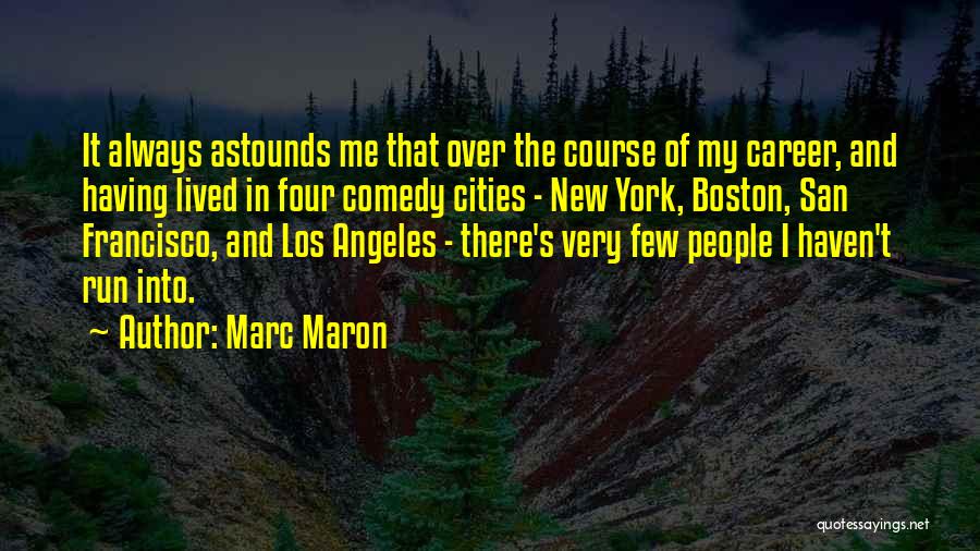 San Francisco Quotes By Marc Maron