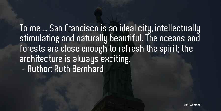 San Francisco Quotes By Ruth Bernhard