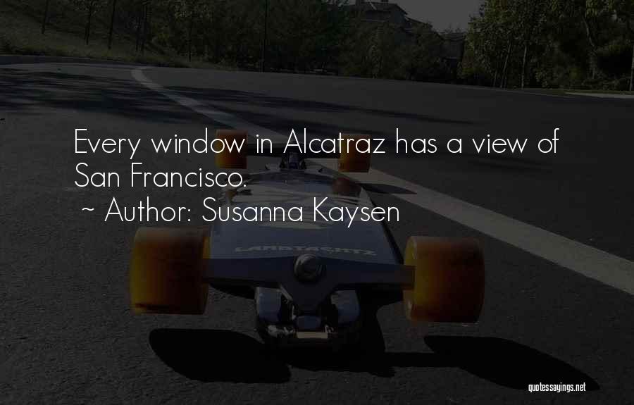 San Francisco Quotes By Susanna Kaysen