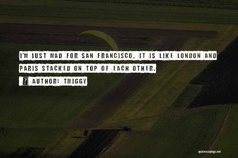 San Francisco Quotes By Twiggy