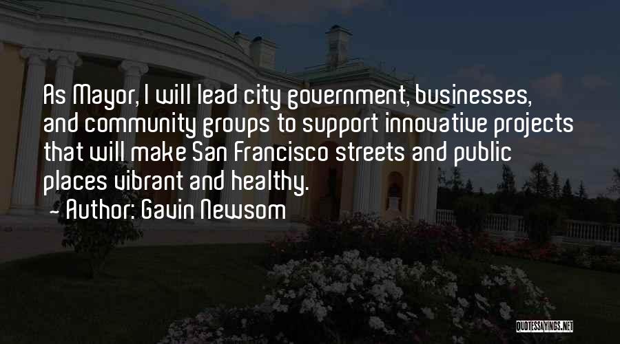 San Francisco Streets Quotes By Gavin Newsom