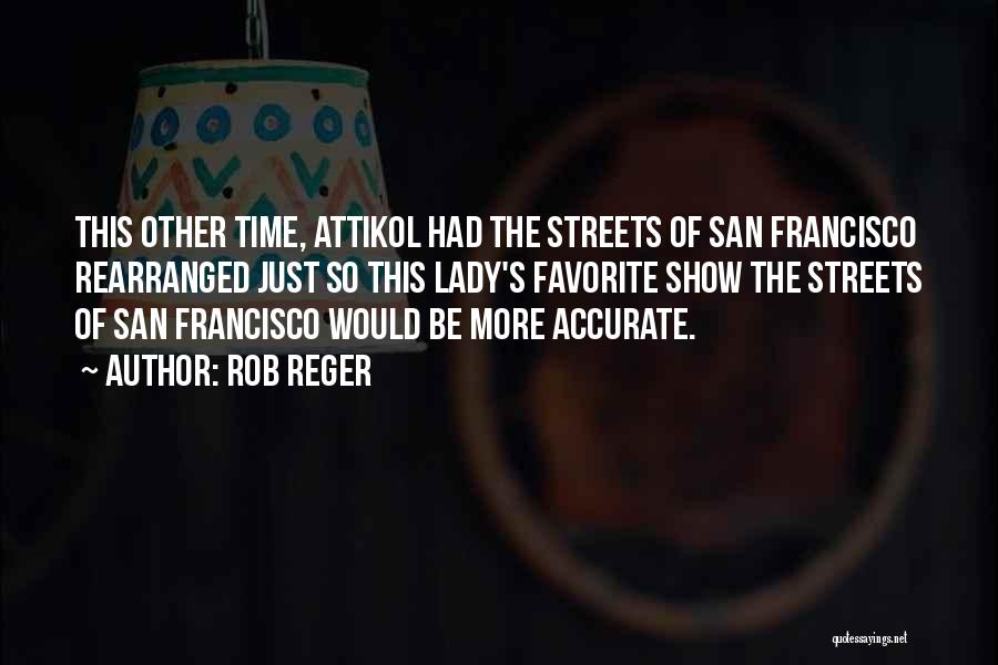 San Francisco Streets Quotes By Rob Reger