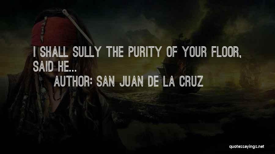 San Juan De La Cruz Quotes 1232452