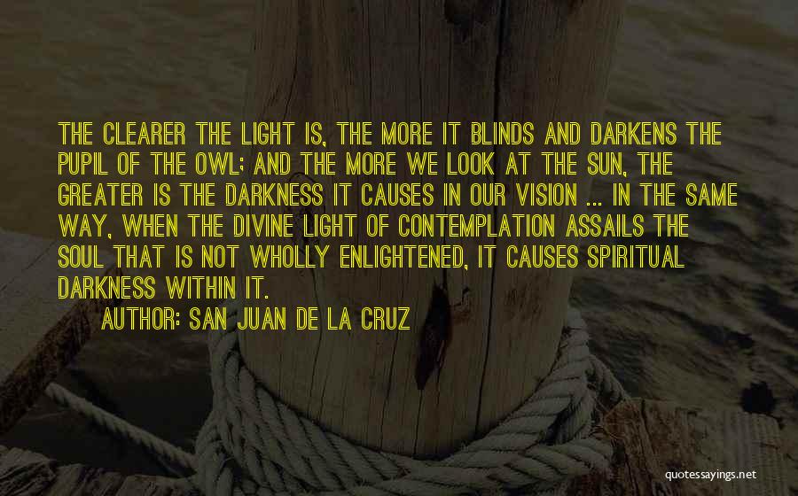 San Juan De La Cruz Quotes 2267285