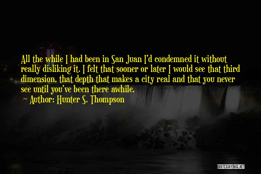 San Juan Quotes By Hunter S. Thompson