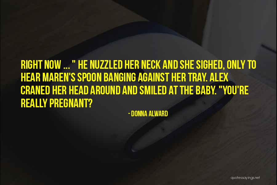 San Llorente Tottenham Quotes By Donna Alward San Llorente Tottenham Quotes By Donna Alward