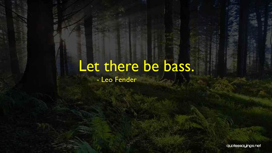 San Llorente Tottenham Quotes By Leo Fender San Llorente Tottenham Quotes By Leo Fender