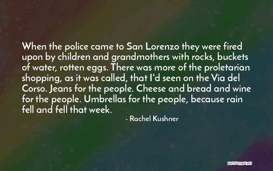 San Lorenzo Quotes By Rachel Kushner