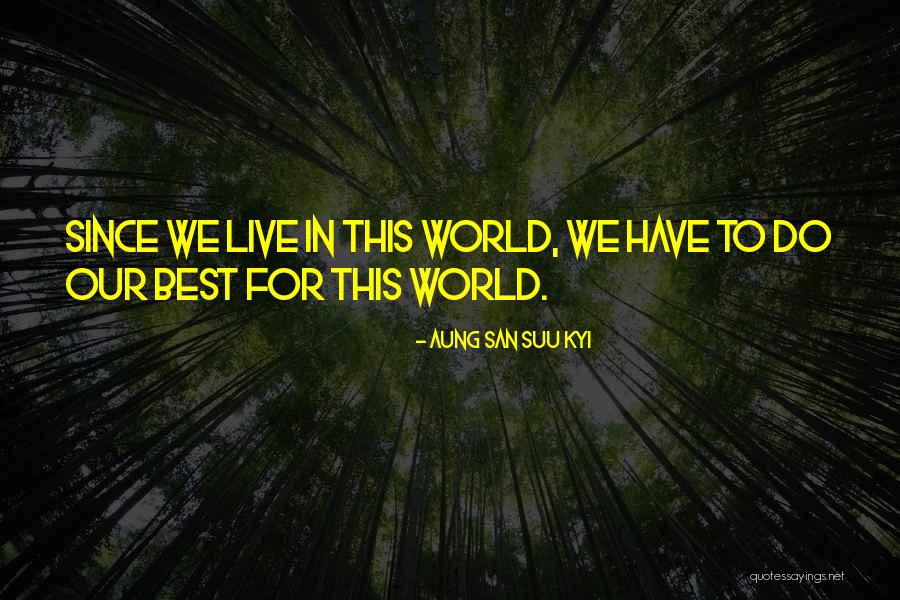 San Suu Quotes By Aung San Suu Kyi San Suu Quotes By Aung San Suu Kyi