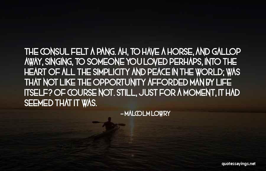 Sana Kahit Minsan Quotes By Malcolm Lowry Sana Kahit Minsan Quotes By Malcolm Lowry